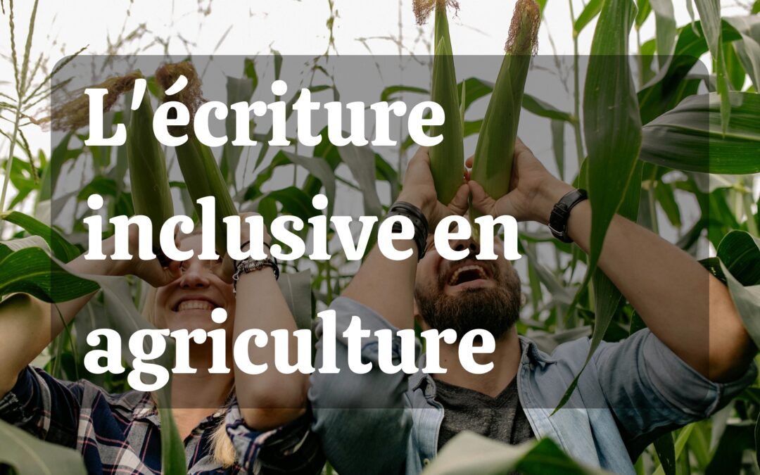 L’écriture inclusive en agriculture : un enjeu de représentation et d’égalité